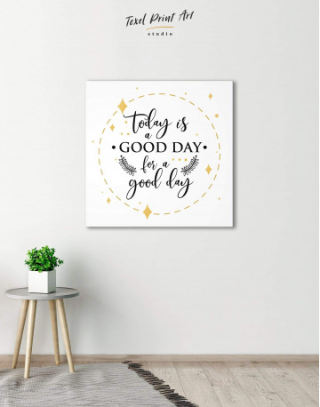 Today Is a Good Day Canvas Wall Art