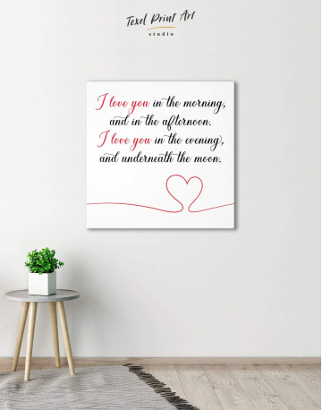 I Love You In the Morning and In the Afternoon Canvas Wall Art