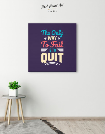 The Only Way to Fail is to Quit Quote Canvas Wall Art