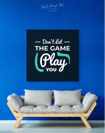 Don't Let the Game Play You Quote Canvas Wall Art - image 4