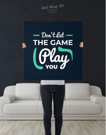 Don't Let the Game Play You Quote Canvas Wall Art - image 1