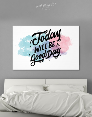 Today Will be a Good Day Quote Canvas Wall Art