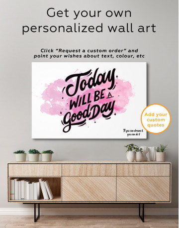 Today Will be a Good Day Quote Canvas Wall Art - image 5