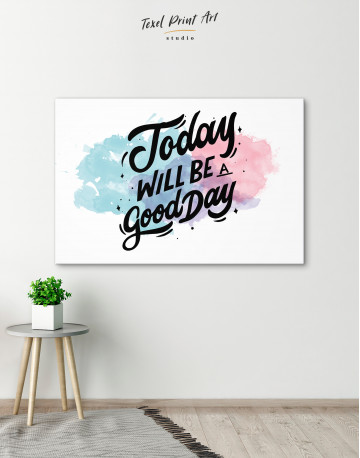 Today Will be a Good Day Quote Canvas Wall Art - image 4
