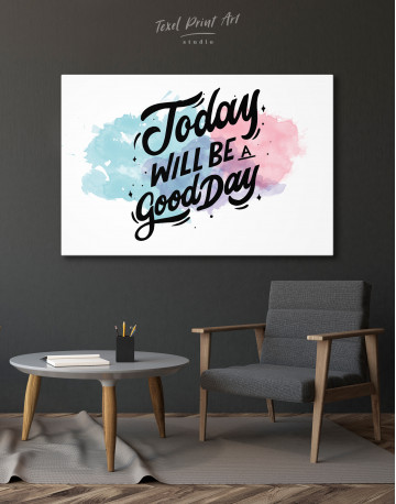 Today Will be a Good Day Quote Canvas Wall Art - image 2