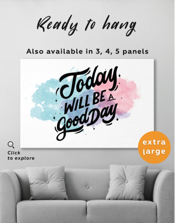 Today Will be a Good Day Quote Canvas Wall Art - image 1
