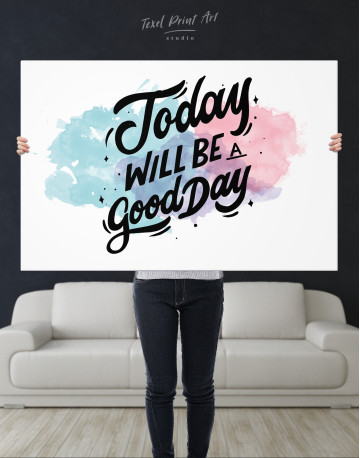 Today Will be a Good Day Quote Canvas Wall Art - image 7